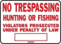 Hy-Ko SS-5 Identification Sign, Rectangular, NO TRESPASSING HUNTING OR FISHING VIOLATORS PROSECUTED 